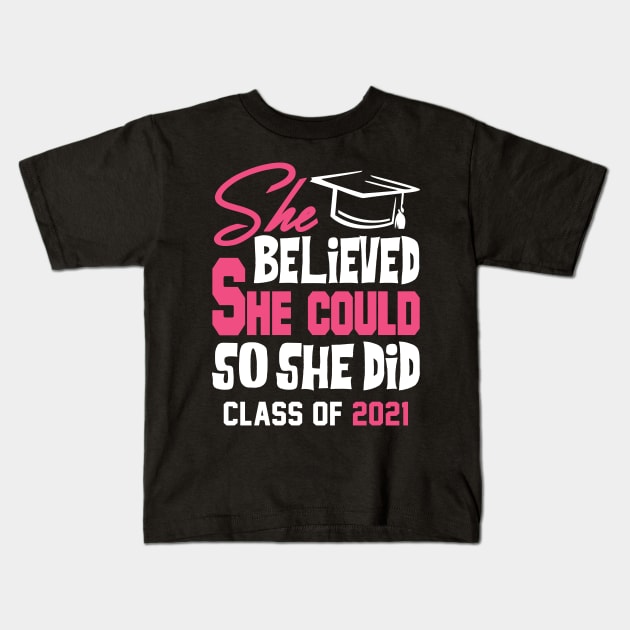 She Believed She Could Class of 2021 Kids T-Shirt by KsuAnn